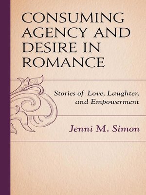 cover image of Consuming Agency and Desire in Romance